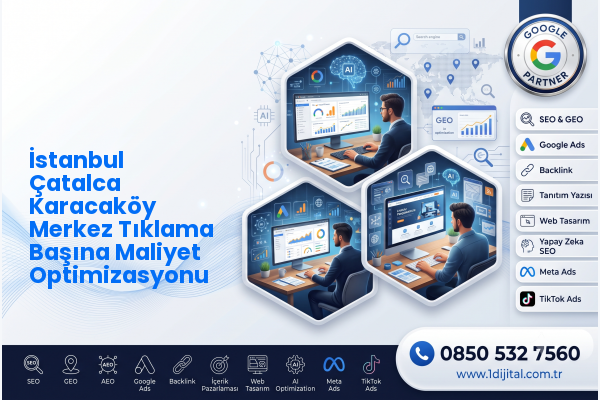 İstanbul Çatalca Karacaköy Merkez Tıklama Başına Maliyet Optimizasyonu — Dijital1 dijital pazarlama hizmeti görseli