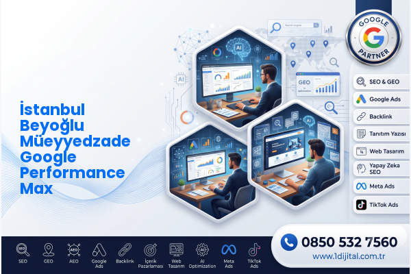 İstanbul Beyoğlu Müeyyedzade Google Performance Max — Dijital1 dijital pazarlama hizmeti görseli
