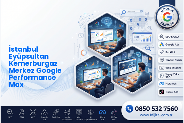 İstanbul Eyüpsultan Kemerburgaz Merkez Google Performance Max — Dijital1 dijital pazarlama hizmeti görseli