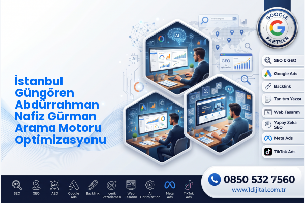 İstanbul Güngören Abdürrahman Nafiz Gürman Arama Motoru Optimizasyonu — Dijital1 dijital pazarlama hizmeti görseli