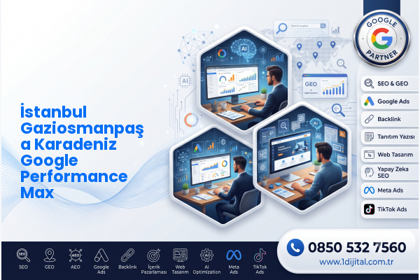 İstanbul Gaziosmanpaşa Karadeniz Google Performance Max — Dijital1 dijital pazarlama hizmeti görseli