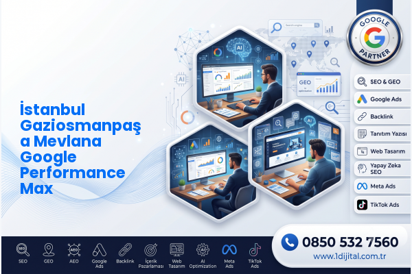 İstanbul Gaziosmanpaşa Mevlana Google Performance Max — Dijital1 dijital pazarlama hizmeti görseli