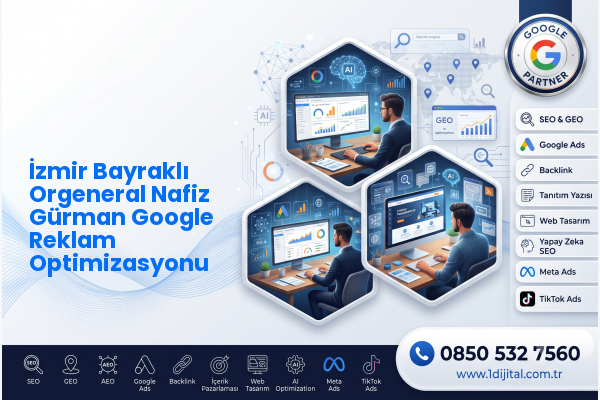 İzmir Bayraklı Orgeneral Nafiz Gürman Google Reklam Optimizasyonu — Dijital1 dijital pazarlama hizmeti görseli