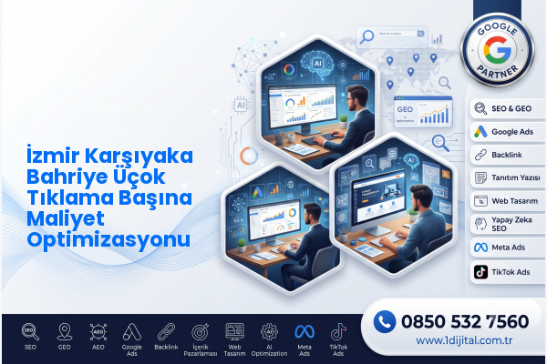 İzmir Karşıyaka Bahriye Üçok Tıklama Başına Maliyet Optimizasyonu — Dijital1 dijital pazarlama hizmeti görseli