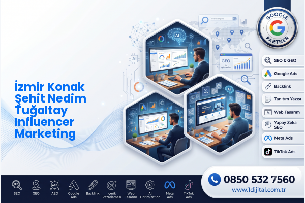İzmir Konak Şehit Nedim Tuğaltay Influencer Marketing — Dijital1 dijital pazarlama hizmeti görseli