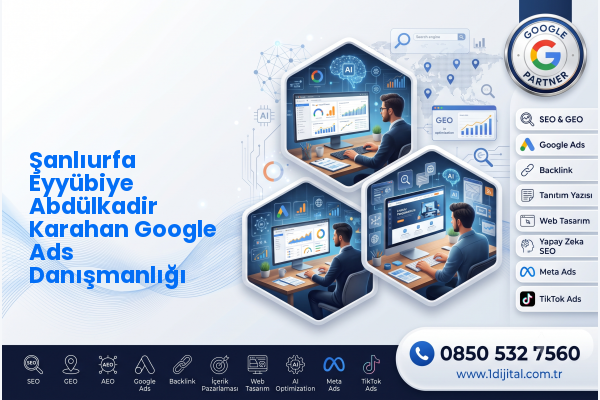 Şanlıurfa Eyyübiye Abdülkadir Karahan Google Ads Danışmanlığı — Dijital1 dijital pazarlama hizmeti görseli