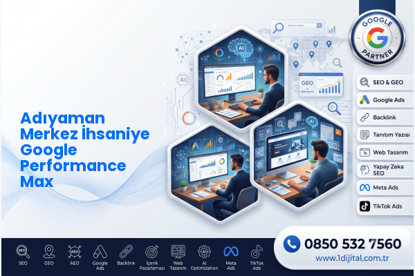 Adıyaman Merkez İhsaniye Google Performance Max — Dijital1 dijital pazarlama hizmeti görseli