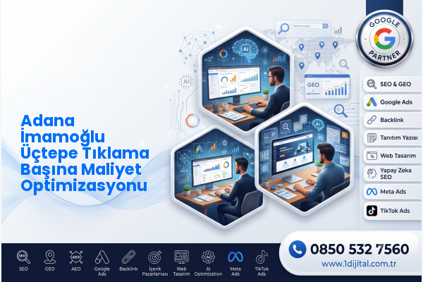 Adana İmamoğlu Üçtepe Tıklama Başına Maliyet Optimizasyonu — Dijital1 dijital pazarlama hizmeti görseli