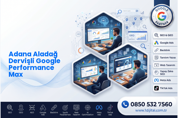Adana Aladağ Dervişli Google Performance Max — Dijital 1 dijital pazarlama hizmeti görseli