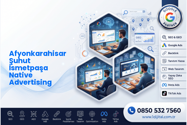 Afyonkarahisar Şuhut İsmetpaşa Native Advertising — Dijital1 dijital pazarlama hizmeti görseli