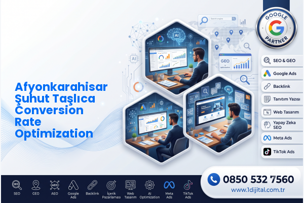 Afyonkarahisar Şuhut Taşlıca Conversion Rate Optimization — Dijital1 dijital pazarlama hizmeti görseli
