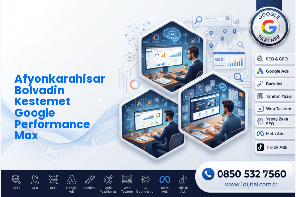 Afyonkarahisar Bolvadin Kestemet Google Performance Max — Dijital1 dijital pazarlama hizmeti görseli
