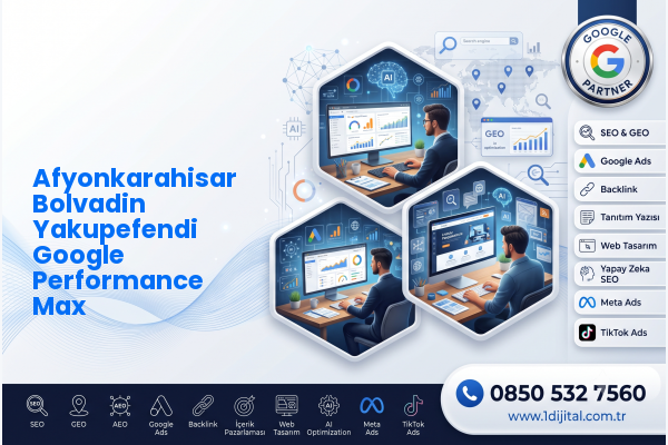 Afyonkarahisar Bolvadin Yakupefendi Google Performance Max — Dijital1 dijital pazarlama hizmeti görseli