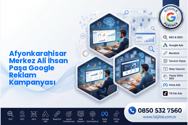 Afyonkarahisar Merkez Ali İhsan Paşa Google Reklam Kampanyası — Dijital1 dijital pazarlama hizmeti görseli