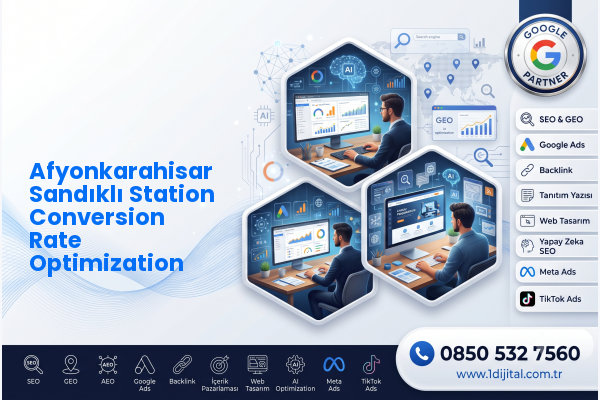 Afyonkarahisar Sandıklı Station Conversion Rate Optimization — Dijital1 dijital pazarlama hizmeti görseli