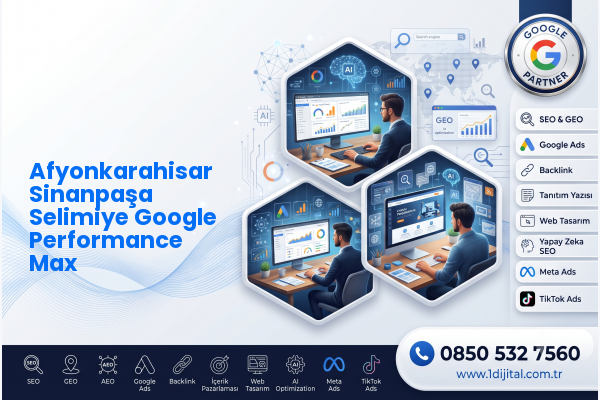 Afyonkarahisar Sinanpaşa Selimiye Google Performance Max — Dijital1 dijital pazarlama hizmeti görseli