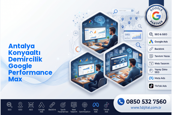Antalya Konyaaltı Demircilik Google Performance Max — Dijital1 dijital pazarlama hizmeti görseli