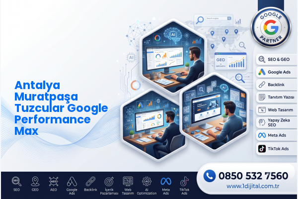 Antalya Muratpaşa Tuzcular Google Performance Max — Dijital1 dijital pazarlama hizmeti görseli