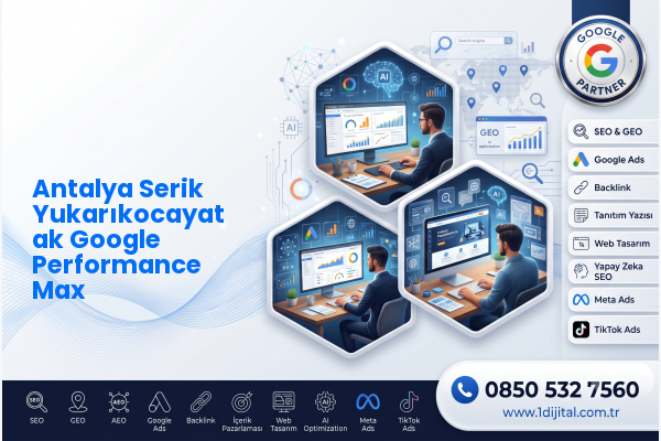 Antalya Serik Yukarıkocayatak Google Performance Max — Dijital1 dijital pazarlama hizmeti görseli