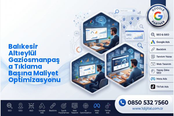Balıkesir Altıeylül Gaziosmanpaşa Tıklama Başına Maliyet Optimizasyonu — Dijital1 dijital pazarlama hizmeti görseli