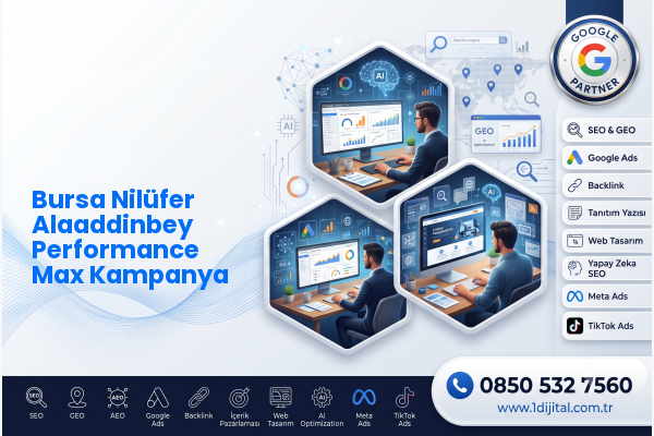 Bursa Nilüfer Alaaddinbey Performance Max Kampanya — Dijital1 dijital pazarlama hizmeti görseli