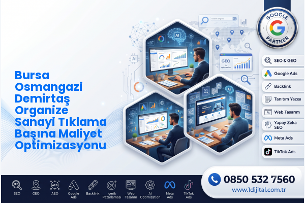 Bursa Osmangazi Demirtaş Organize Sanayi Tıklama Başına Maliyet Optimizasyonu — Dijital1 dijital pazarlama hizmeti görseli