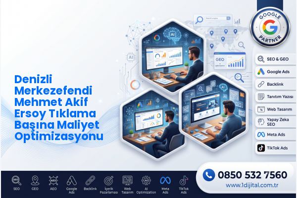 Denizli Merkezefendi Mehmet Akif Ersoy Tıklama Başına Maliyet Optimizasyonu — Dijital1 dijital pazarlama hizmeti görseli