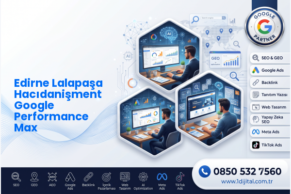 Edirne Lalapaşa Hacıdanişment Google Performance Max — Dijital1 dijital pazarlama hizmeti görseli