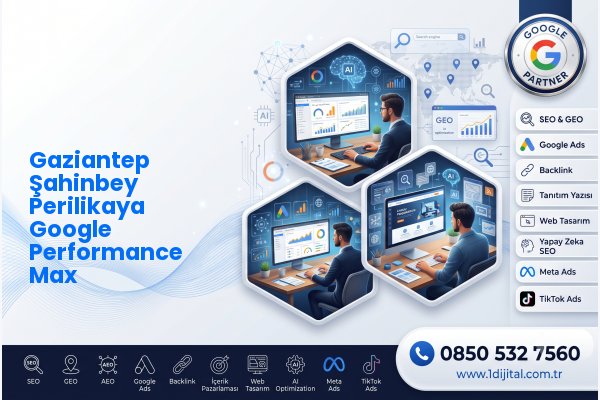 Gaziantep Şahinbey Perilikaya Google Performance Max — Dijital1 dijital pazarlama hizmeti görseli