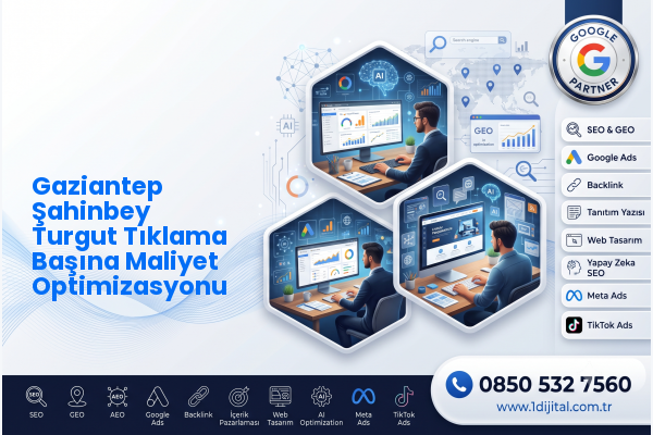 Gaziantep Şahinbey Turgut Tıklama Başına Maliyet Optimizasyonu — Dijital1 dijital pazarlama hizmeti görseli