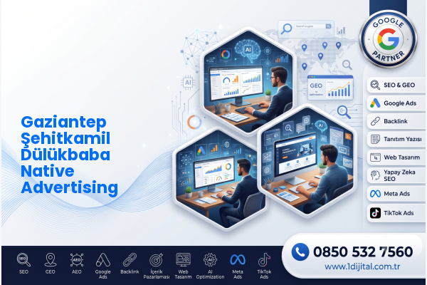 Gaziantep Şehitkamil Dülükbaba Native Advertising — Dijital1 dijital pazarlama hizmeti görseli