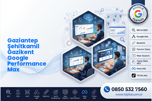 Gaziantep Şehitkamil Gazikent Google Performance Max — Dijital 1 dijital pazarlama hizmeti görseli