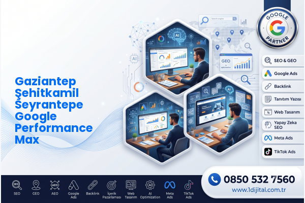 Gaziantep Şehitkamil Seyrantepe Google Performance Max — Dijital1 dijital pazarlama hizmeti görseli
