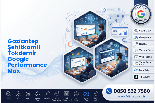 Gaziantep Şehitkamil Tokdemir Google Performance Max — Dijital 1 dijital pazarlama hizmeti görseli