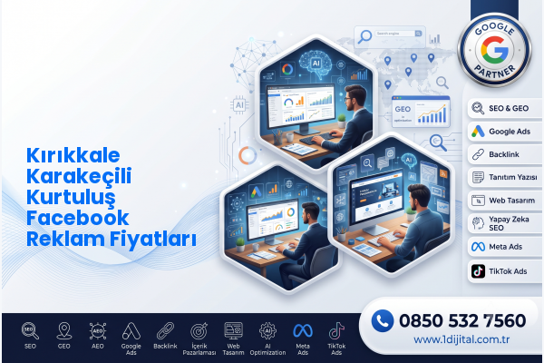 Kırıkkale Karakeçili Kurtuluş Facebook Reklam Fiyatları — Dijital1 dijital pazarlama hizmeti görseli