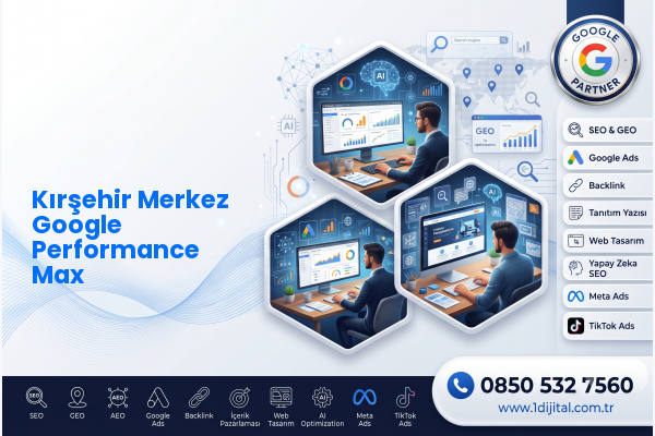 Kırşehir Merkez Google Performance Max — Dijital1 dijital pazarlama hizmeti görseli