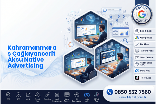 Kahramanmaraş Çağlayancerit Aksu Native Advertising — Dijital1 dijital pazarlama hizmeti görseli