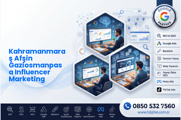 Kahramanmaraş Afşin Gaziosmanpasa Influencer Marketing — Dijital1 dijital pazarlama hizmeti görseli