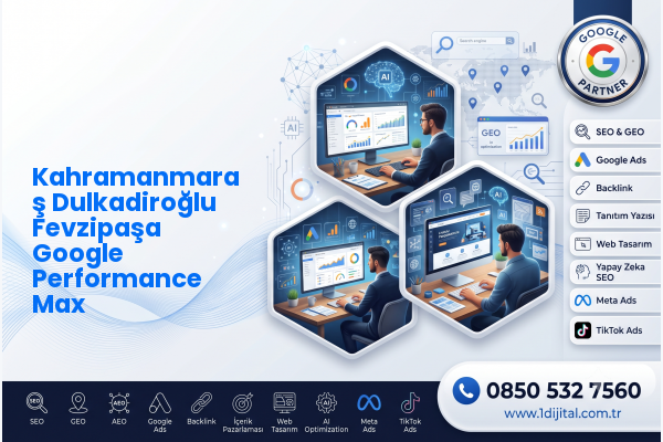 Kahramanmaraş Dulkadiroğlu Fevzipaşa Google Performance Max — Dijital1 dijital pazarlama hizmeti görseli