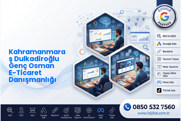 Kahramanmaraş Dulkadiroğlu Genç Osman E-Ticaret Danışmanlığı — Dijital1 dijital pazarlama hizmeti görseli