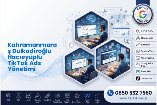 Kahramanmaraş Dulkadiroğlu Hacıeyüplü TikTok Ads Yönetimi — Dijital1 dijital pazarlama hizmeti görseli