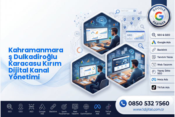 Kahramanmaraş Dulkadiroğlu Karacasu Kırım Dijital Kanal Yönetimi — Dijital1 dijital pazarlama hizmeti görseli