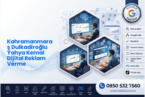 Kahramanmaraş Dulkadiroğlu Yahya Kemal Dijital Reklam Verme — Dijital1 dijital pazarlama hizmeti görseli