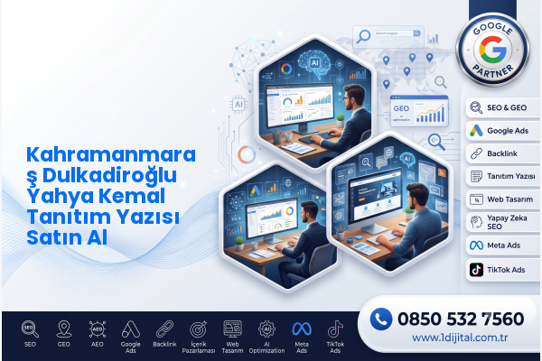 Kahramanmaraş Dulkadiroğlu Yahya Kemal Tanıtım Yazısı Satın Al — Dijital1 dijital pazarlama hizmeti görseli
