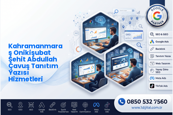Kahramanmaraş Onikişubat Şehit Abdullah Çavuş Tanıtım Yazısı Hizmetleri — Dijital1 dijital pazarlama hizmeti görseli