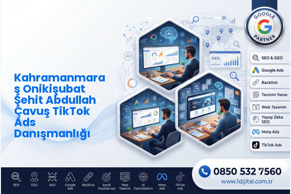 Kahramanmaraş Onikişubat Şehit Abdullah Çavuş TikTok Ads Danışmanlığı — Dijital1 dijital pazarlama hizmeti görseli
