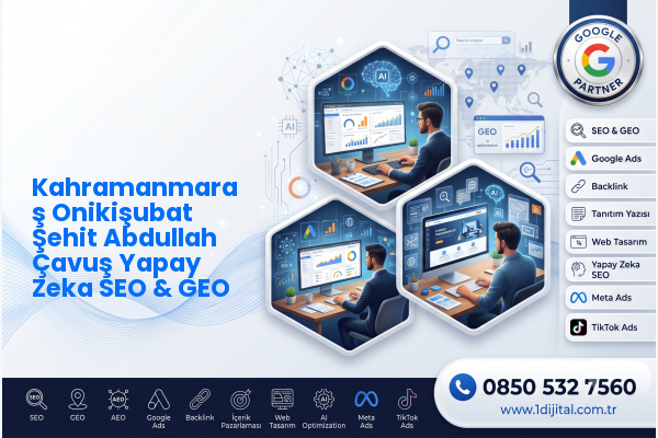 Kahramanmaraş Onikişubat Şehit Abdullah Çavuş Yapay Zeka SEO & GEO — Dijital1 dijital pazarlama hizmeti görseli