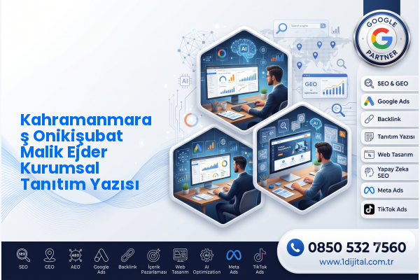 Kahramanmaraş Onikişubat Malik Ejder Kurumsal Tanıtım Yazısı — Dijital1 dijital pazarlama hizmeti görseli