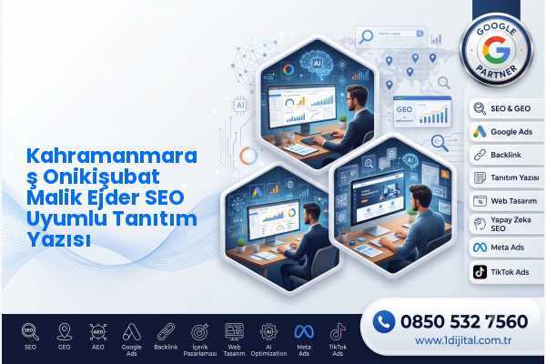 Kahramanmaraş Onikişubat Malik Ejder SEO Uyumlu Tanıtım Yazısı — Dijital1 dijital pazarlama hizmeti görseli