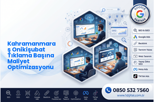 Kahramanmaraş Onikişubat Tıklama Başına Maliyet Optimizasyonu — Dijital1 dijital pazarlama hizmeti görseli